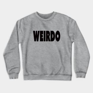 weirdo Crewneck Sweatshirt